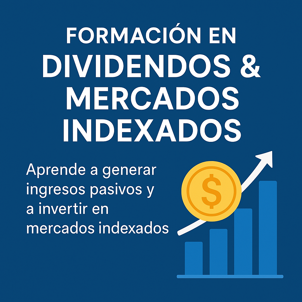 Formación en Dividendos & Mercados Indexados